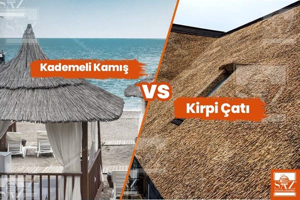 Kademeli Kamış Çatı ve Kirpi Çatı Karşılaştırma